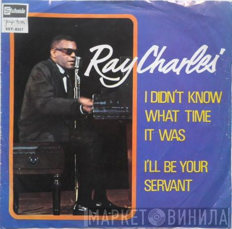  Ray Charles  - I Didn't Know What Time It Was / I'll Be Your Servant