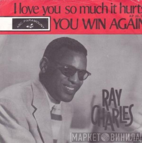  Ray Charles  - I Love You So Much It Hurts / You Win Again