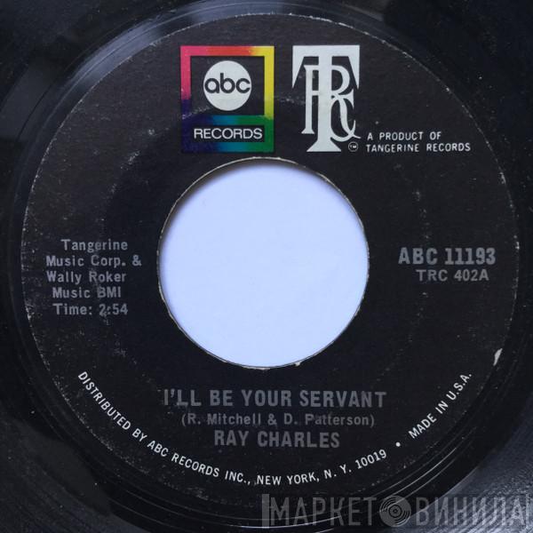  Ray Charles  - I'll Be Your Servant / I Didn't Know What Time It Was