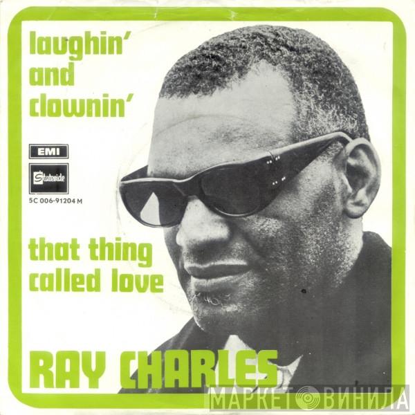  Ray Charles  - Laughin' And Clownin' / That Thing Called Love