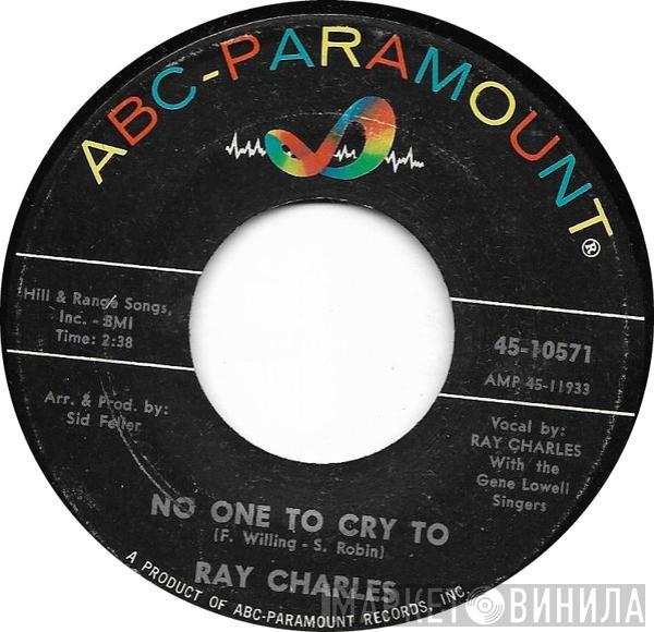 Ray Charles, The Gene Lowell Singers - No One To Cry To / A Tear Fell