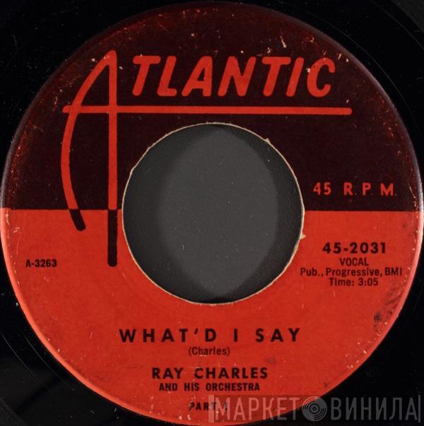  Ray Charles And His Orchestra  - What'd I Say