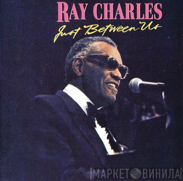 Ray Charles - Just Between Us