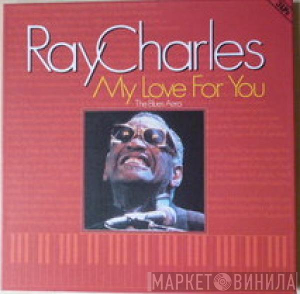 Ray Charles - My Love For You (The Blues Era)