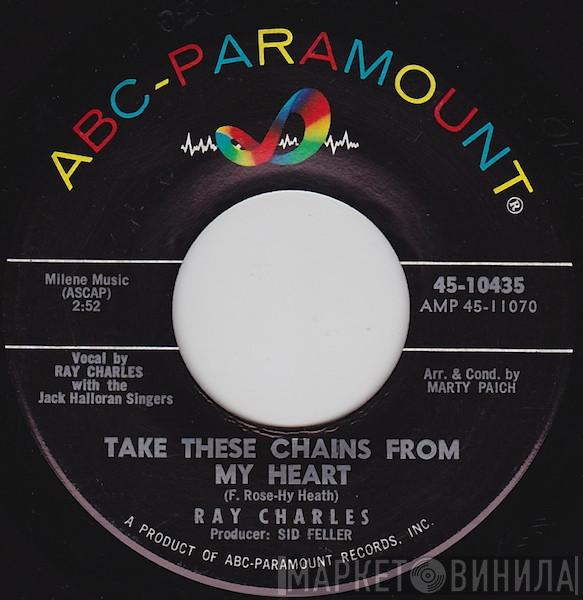 Ray Charles, Ray Charles And His Orchestra - Take These Chains From My Heart