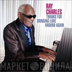 Ray Charles - Thanks For Bringing Love Around Again