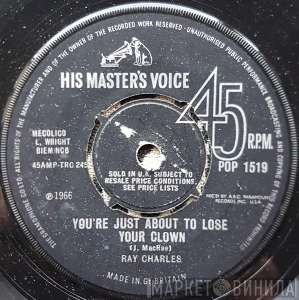 Ray Charles - Together Again / You're Just About To Lose Your Clown