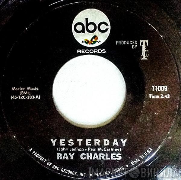Ray Charles - Yesterday / Never Had Enough Of Nothing Yet