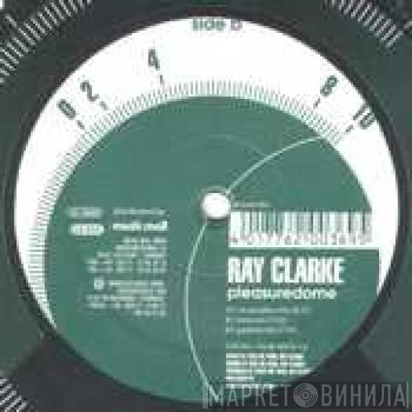 Ray Clarke - Pleasuredome