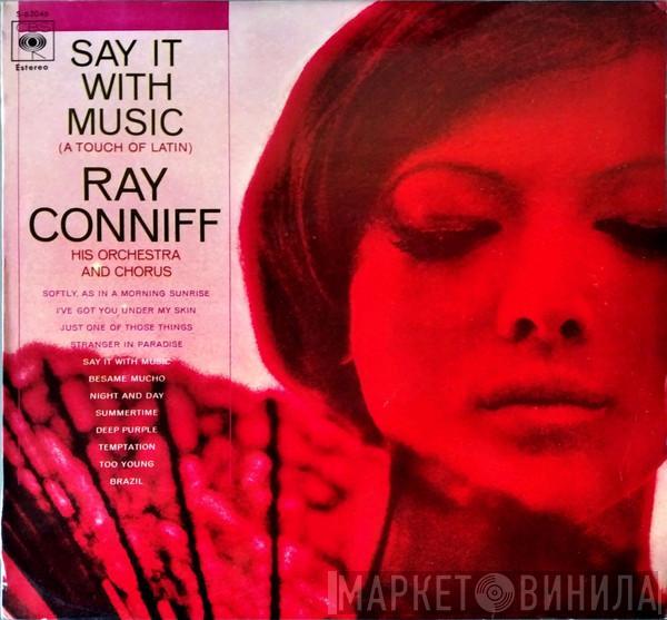 Ray Conniff And His Orchestra & Chorus - Say It With Music (A Touch Of Latin)