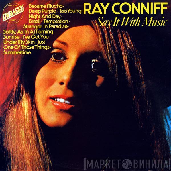 Ray Conniff And His Orchestra & Chorus - Say It With Music
