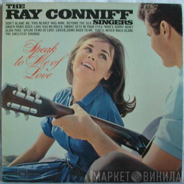 Ray Conniff And The Singers - Speak To Me Of Love