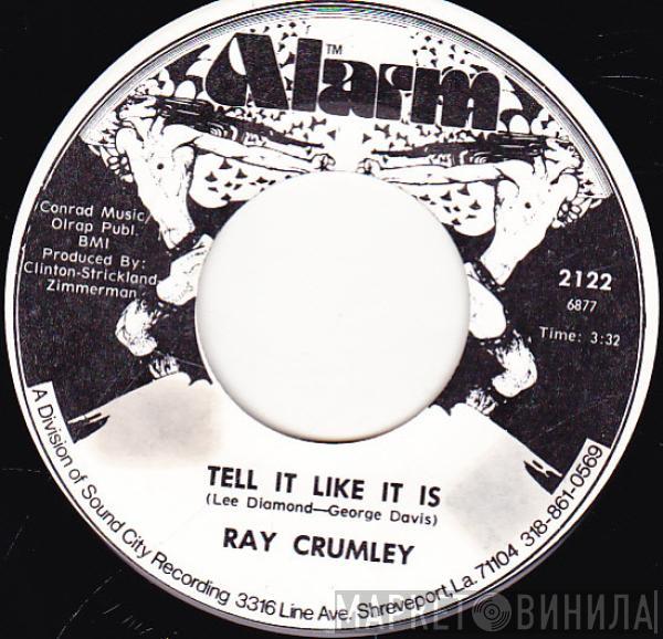 Ray Crumley - Tell It Like It Is / She's My Rock