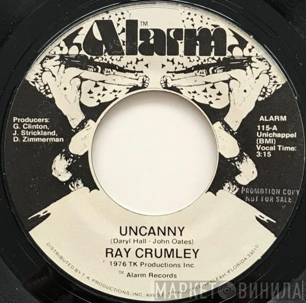Ray Crumley - Uncanny / All The Way In Love With You