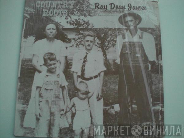 Ray Dean James  - Country Roots