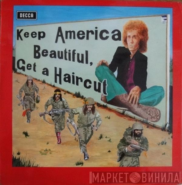  Ray Fenwick  - Keep America Beautiful, Get A Haircut