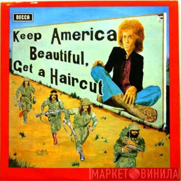 Ray Fenwick - Keep America Beautiful, Get A Haircut