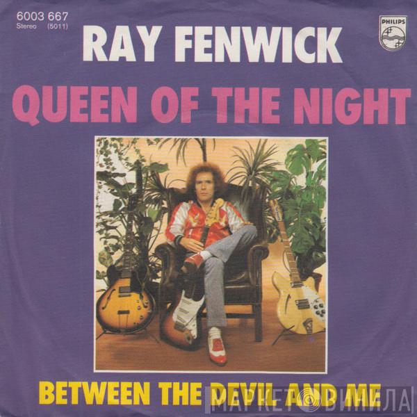 Ray Fenwick - Queen Of The Night / Between The Devil And Me