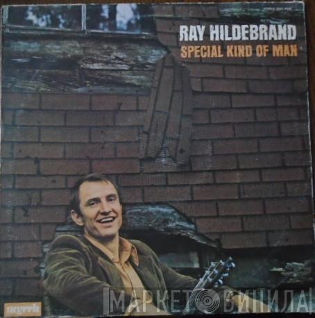 Ray Hildebrand - Special Kind Of Man