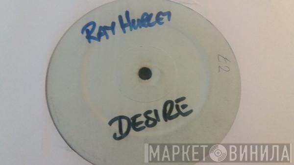 Ray Hurley - Feel My Desire