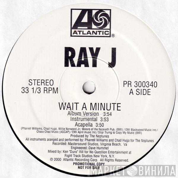 Ray J - Wait A Minute / I Got It All