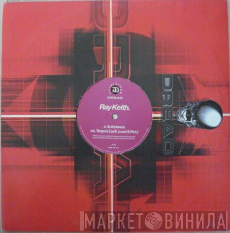 Ray Keith - Substance / Target (Lock, Load & Fire)