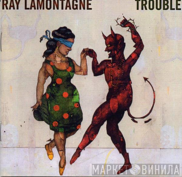Ray Lamontagne - Trouble