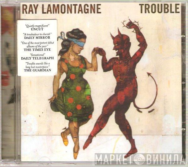 Ray Lamontagne - Trouble