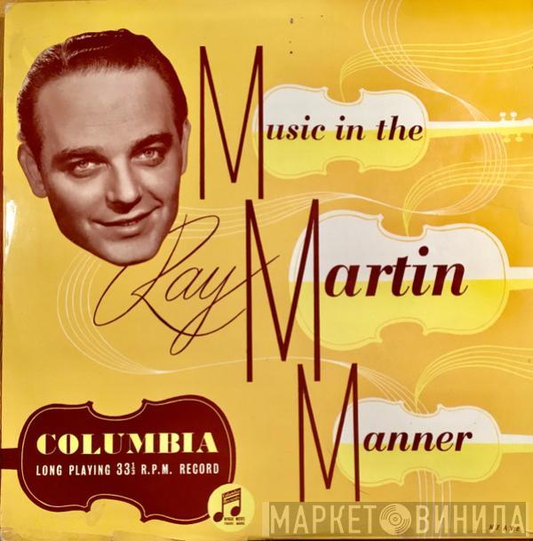 Ray Martin And His Concert Orchestra - Music In The Ray Martin Manner
