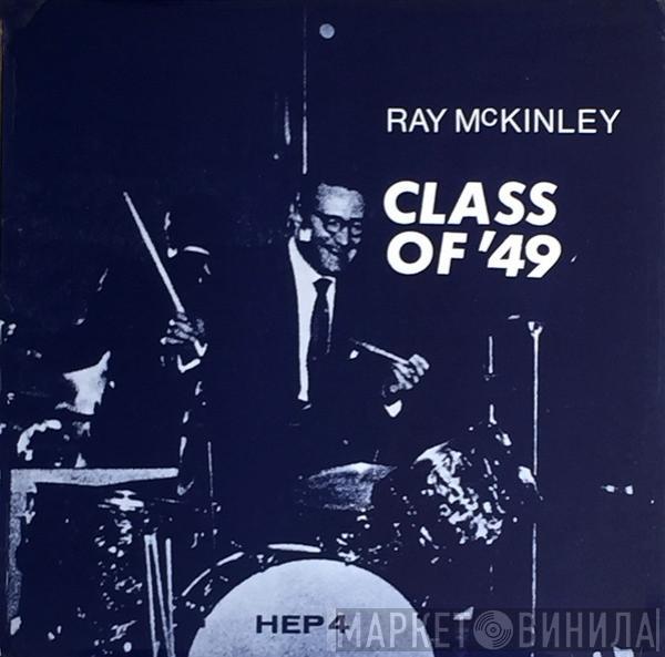 Ray McKinley And His Orchestra - Class Of '49