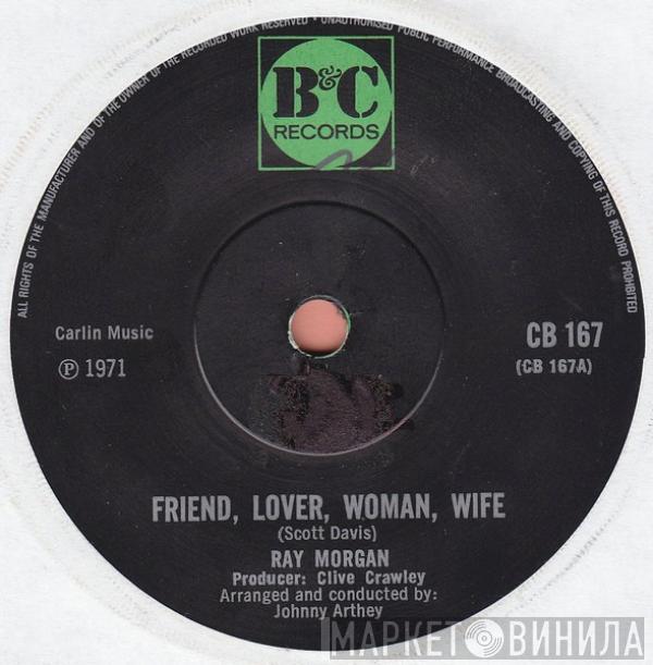 Ray Morgan - Friend, Lover, Woman, Wife