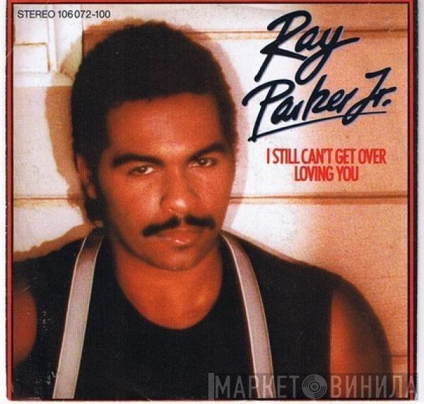 Ray Parker Jr. - I Still Can't Get Over Loving You