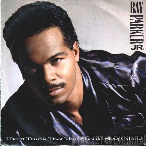 Ray Parker Jr. - I Don't Think That Man Should Sleep Alone