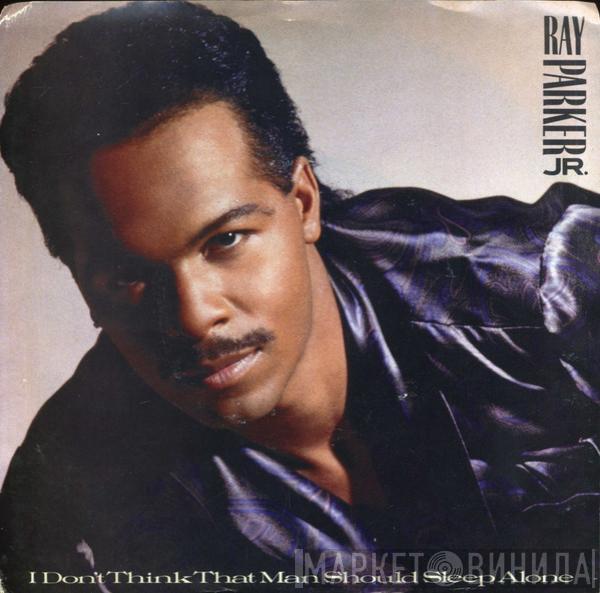 Ray Parker Jr. - I Don't Think A Man Should Sleep Alone