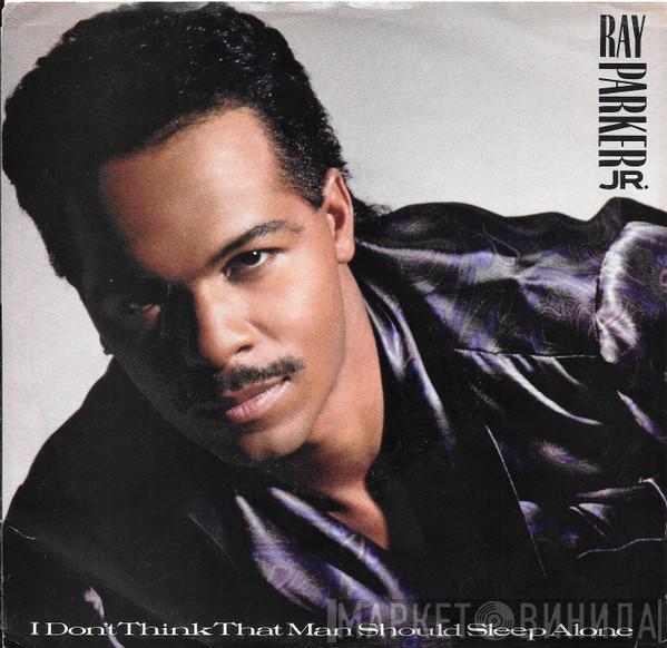  Ray Parker Jr.  - I Don't Think A Man Should Sleep Alone
