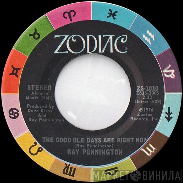Ray Pennington - The Good Ole Days Are Right Now / Steppin' Aside Just Aint My Style