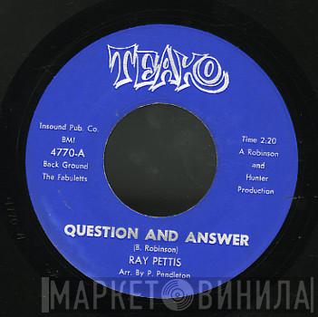  Ray Pettis  - Question And Answer / If I Found Love