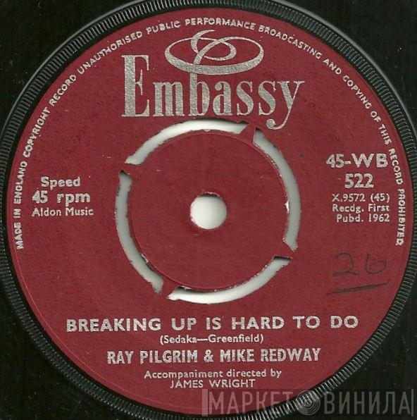 Ray Pilgrim, Mike Redway - Breaking Up Is Hard To Do / Sealed With A Kiss