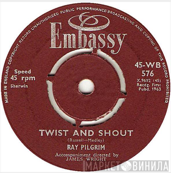 Ray Pilgrim - Twist And Shout / Bobby Tomorrow