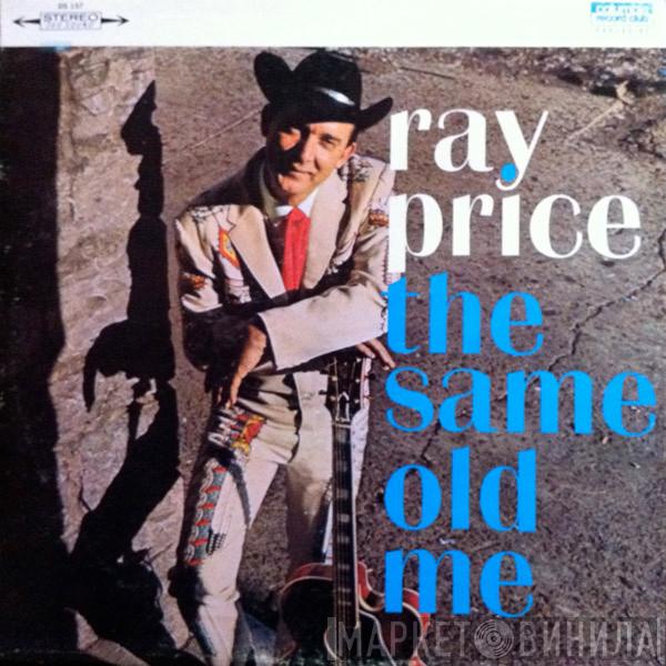  Ray Price  - The Same Old Me