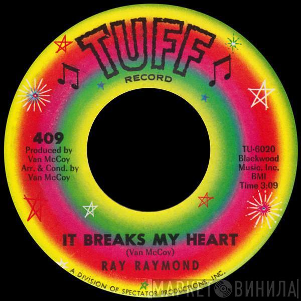 Ray Raymond - It Breaks My Heart