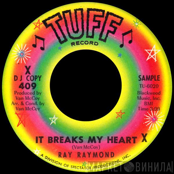 Ray Raymond - It Breaks My Heart