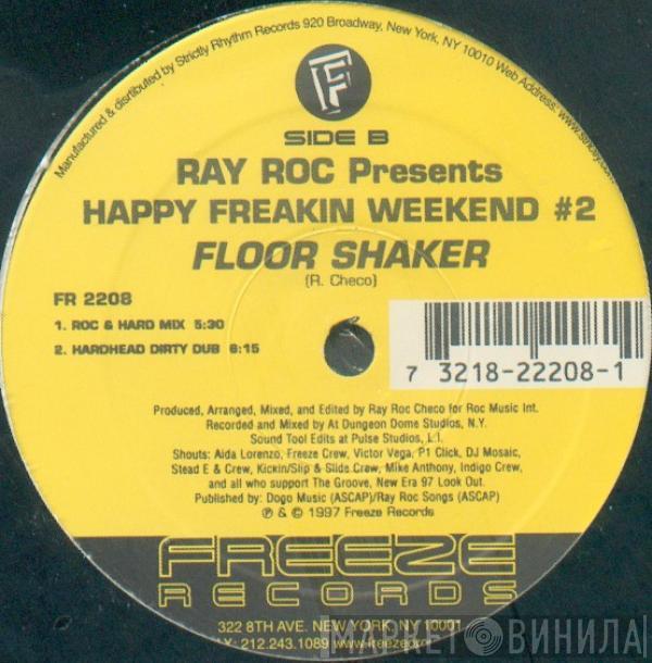 Ray Roc Checo - Happy Freakin Weekend #2