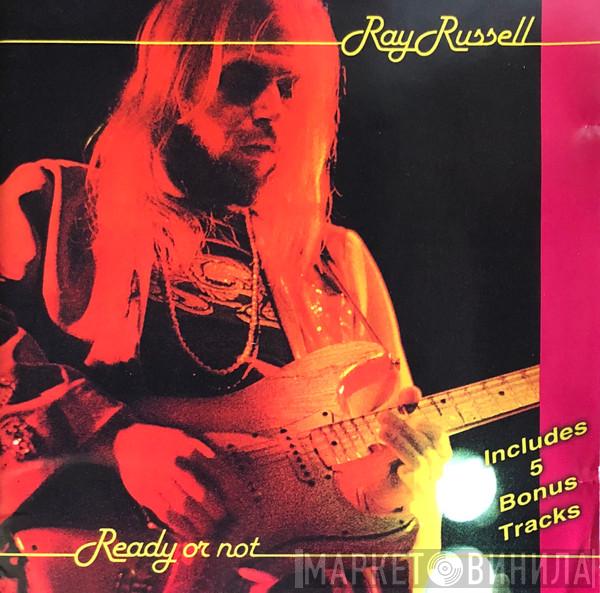  Ray Russell  - Ready Or Not