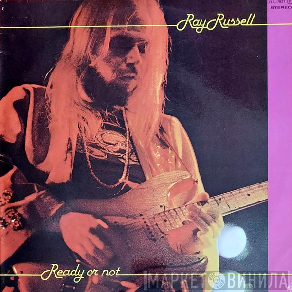  Ray Russell  - Ready Or Not