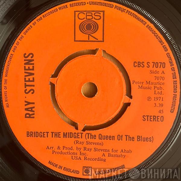 Ray Stevens - Bridget The Midget (The Queen Of The Blues) / Can We Get To That