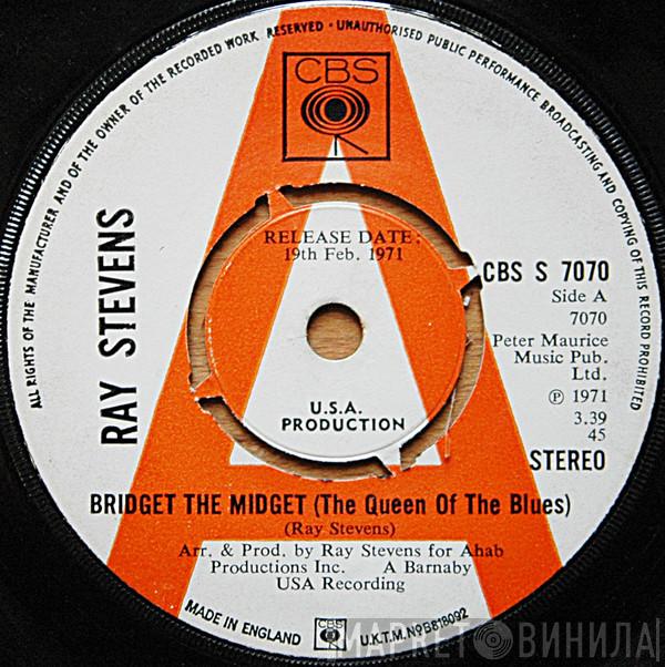 Ray Stevens - Bridget The Midget (The Queen Of The Blues) / Can We Get To That