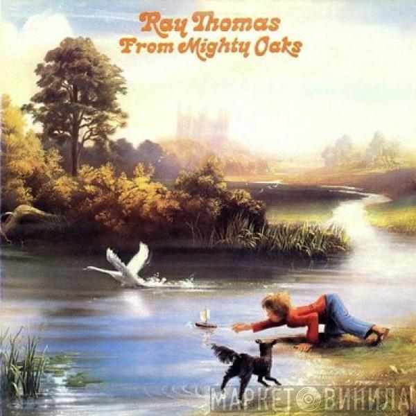  Ray Thomas  - From Mighty Oaks