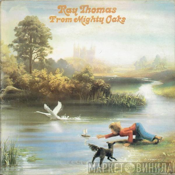  Ray Thomas  - From Mighty Oaks