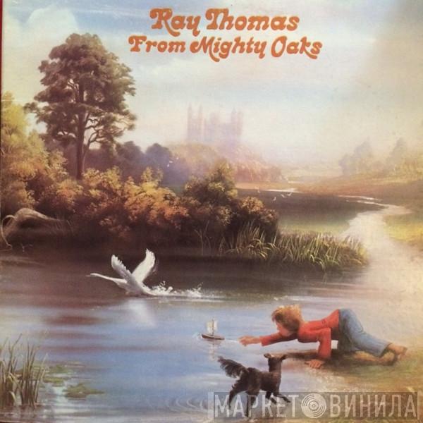 Ray Thomas  - From Mighty Oaks